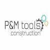 P&M TOOLS CONSTRUCTION